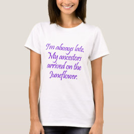 Min förfäder kom över på Junefloweren T-shirt