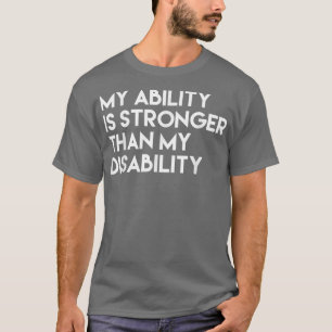 Min förmåga är starkare än min funktionsnedsättnin t shirt