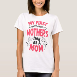 Min första mors dag som morsa T-Shirt