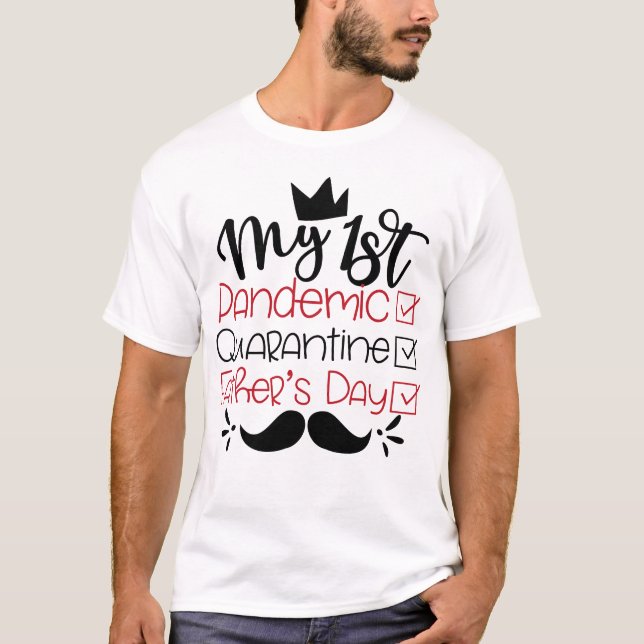 Min första pandemkarantän Fars dag T Shirt (Framsida)