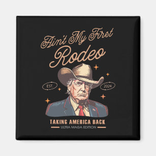 Min första Rodeo Trump Cowboy tar Amerika 1 Magnet