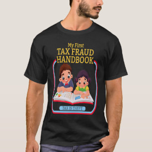 Min första skattebedrägerihandboksskatt är stöldpr t shirt