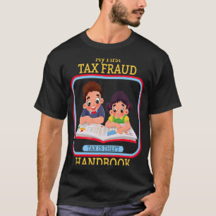 Min första skattebedrägerihandboksskatt är stöldpr t shirt