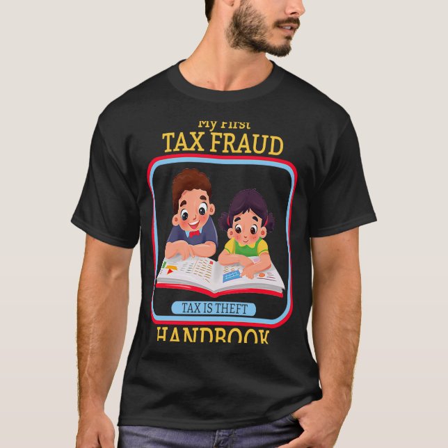 Min första skattebedrägerihandboksskatt är stöldpr t shirt (Framsida)