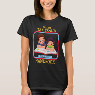 Min första skattebedrägerihandboksskatt är stöldpr t shirt