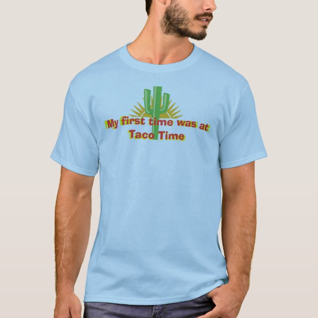 Min första tid var på tacoen Time T-shirt (Framsida)