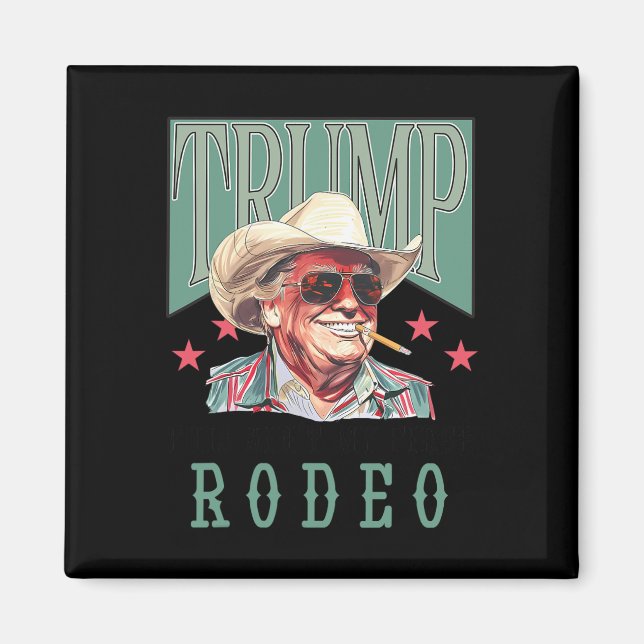 Min första Westerna Rodeo Cowboy Funny Trump Sh Magnet (Framsidan)