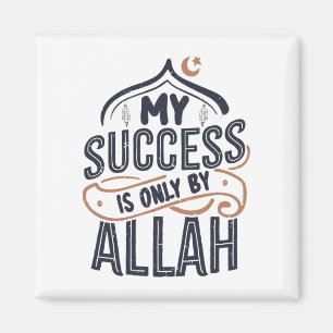 Min framgång är bara Allah. Magnet