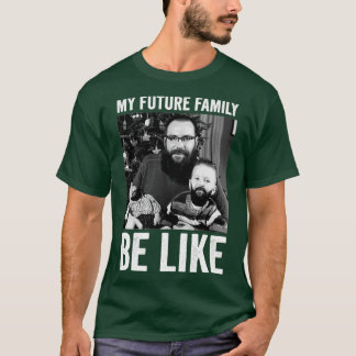 Min framtida familj är som 2 t shirt