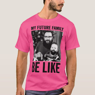 Min framtida familj liknar t shirt
