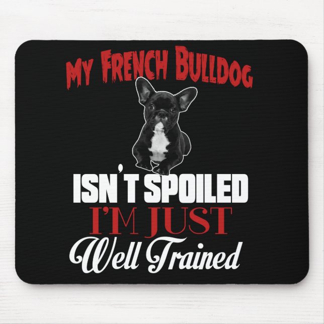 Min franska bulldogg är inte bortskämd musmatta (Framsidan)