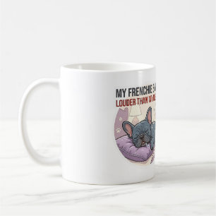 Min fransmann Min franska bulldogg snarkar högre ä Kaffemugg