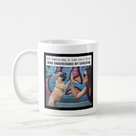 Min fransmanna förstår min sarkasm hundmamma prese kaffemugg
