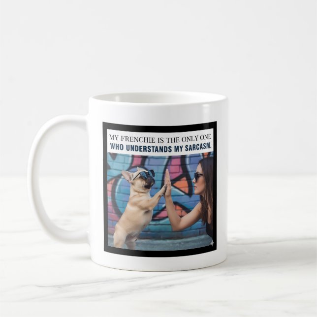 Min fransmanna förstår min sarkasm hundmamma prese kaffemugg (Vänster)