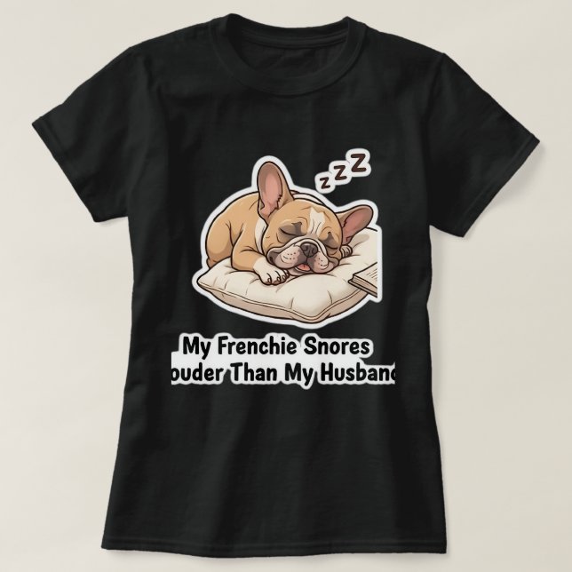 Min fransmannen snarkar högre än min make Roligt D T Shirt (Design framsida)