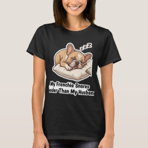 Min fransmannen snarkar högre än min make Roligt D T Shirt