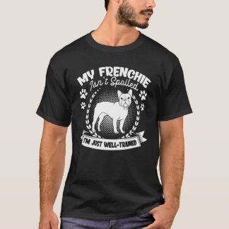 Min Frenchie är inte förstörd Fransk Bulldog Owner T Shirt