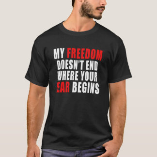 Min frihet slutar inte där rädslan börjar t shirt