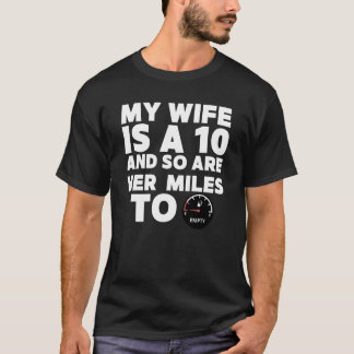 Min fru är 10, och är hennes miles till tomten? t shirt