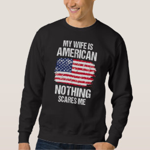 Min fru är amerikansk ingenting Skrämmer mig. Lång Ärmad Tröja