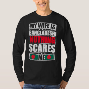 Min fru är Bangladesh. Inget Skrämmer mig Banglade T Shirt