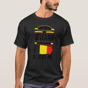 Min fru är belgisk ingenting Skrämmer mig Belgien T Shirt