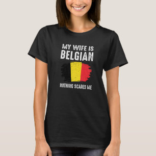Min fru är belgisk ingenting Skrämmer mig Pride i T Shirt