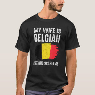 Min fru är belgisk ingenting Skrämmer mig Pride i T Shirt