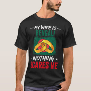 Min fru är Bengali Ingenting Skrämmer mig arv T Shirt
