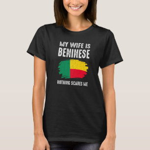 Min fru är Beninese Inget Skrämmer mig Pride Benin T Shirt