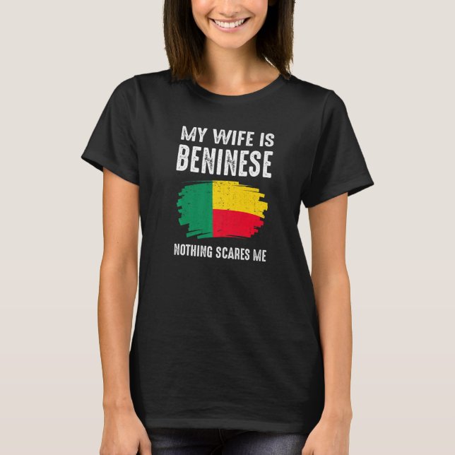 Min fru är Beninese Inget Skrämmer mig Pride Benin T Shirt (Framsida)