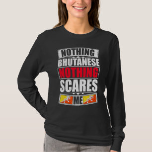 Min fru är Bhutanese Inget Skrämmer mig Bhutan Fla T Shirt
