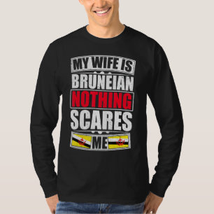 Min fru är Bruneian Inget Skrämmer mig Brunei Flag T Shirt