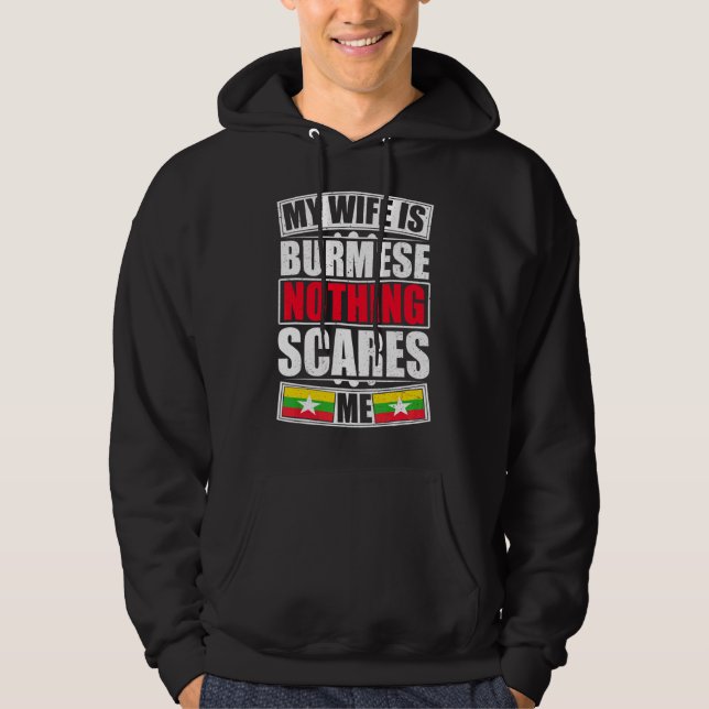 Min fru är burmesiska inget Skrämmer mig Myanmar F Hoodie (Framsida)