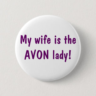 Min fru är den Avon damen Knapp