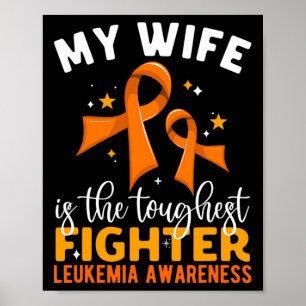 Min fru är den hårdaste kampen mot Leukemi-medveta Poster