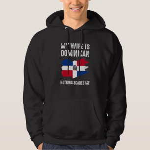 Min fru är dominikansk Inget skrämmer mig från Hus Hoodie