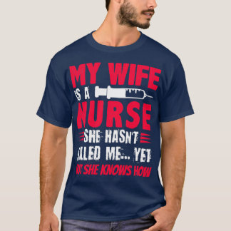 Min fru är en sjuksköterska som hon har dödat mig  t shirt