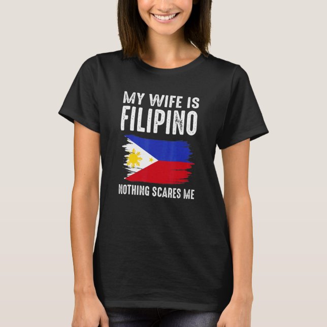 Min fru är Filipino. Inget Skrämmer mig från Husba T Shirt (Framsida)