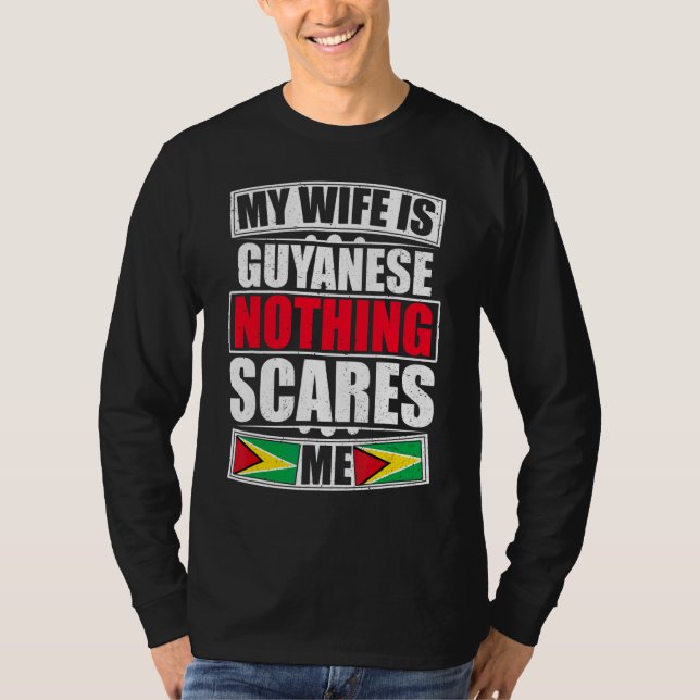 Min fru är Guyanese Ingenting Skrämmer mig Guyana  T Shirt (Framsida)