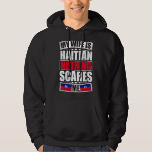 Min fru är haitiska inget Skrämmer mig Haiti Flagg Hoodie