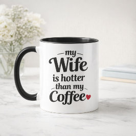 Min fru är hetare än mitt kaffe Rolig make Mugg