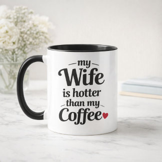 Min fru är hetare än mitt kaffe Rolig make Mugg