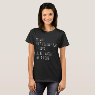 min fru är inte den bräckliga något liknande pe t shirt