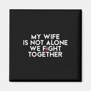 Min fru är inte Ensam att vi kämpar tillsammans me Magnet