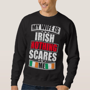 Min fru är irländare Inget Skrämmer mig Irland Fla Lång Ärmad Tröja