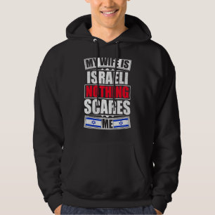 Min fru är israelisk inget som Skrämmer mig Israel Hoodie