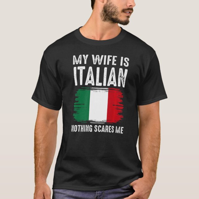 Min fru är ITALIAN Inget Skrämmer mig från Make T Shirt (Framsida)
