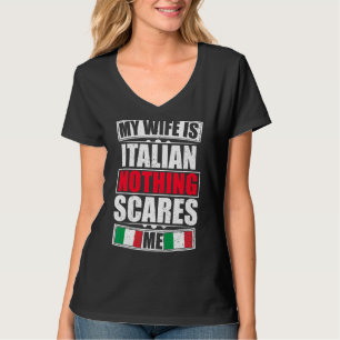 Min fru är italiensk inget Skrämmer mig Flagga Ita T Shirt