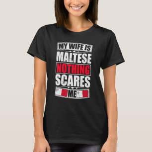 Min fru är maltesisk Inget Skrämmer mig Malta Flag T Shirt